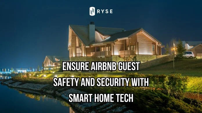 Ensure Airbnb Guest Safety and Security with Smart Home Tech